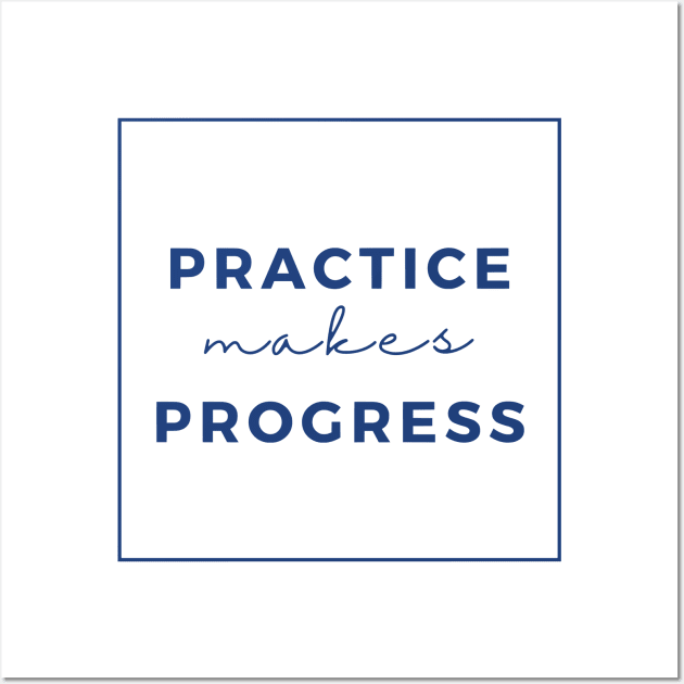 practice makes progress Wall Art by betamomma